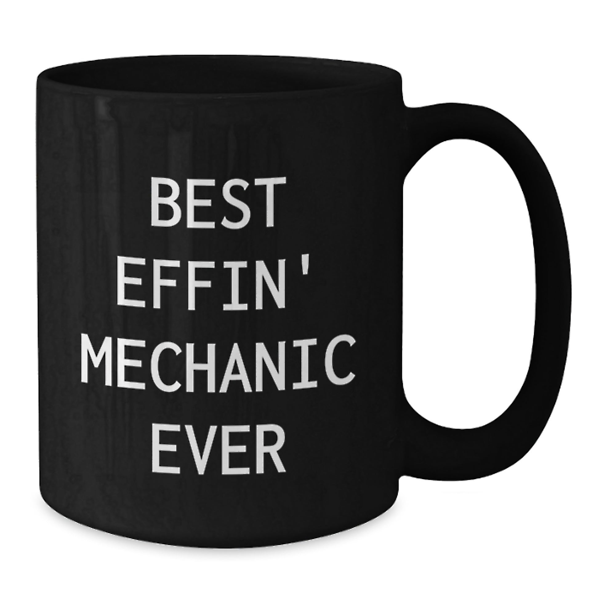 Funny Mechanic Gifts from Friends, Best Effin' Mechanic Ever Black Coffee Mug, Valentine's Unique Mugs for Mechanic Lovers - Additional