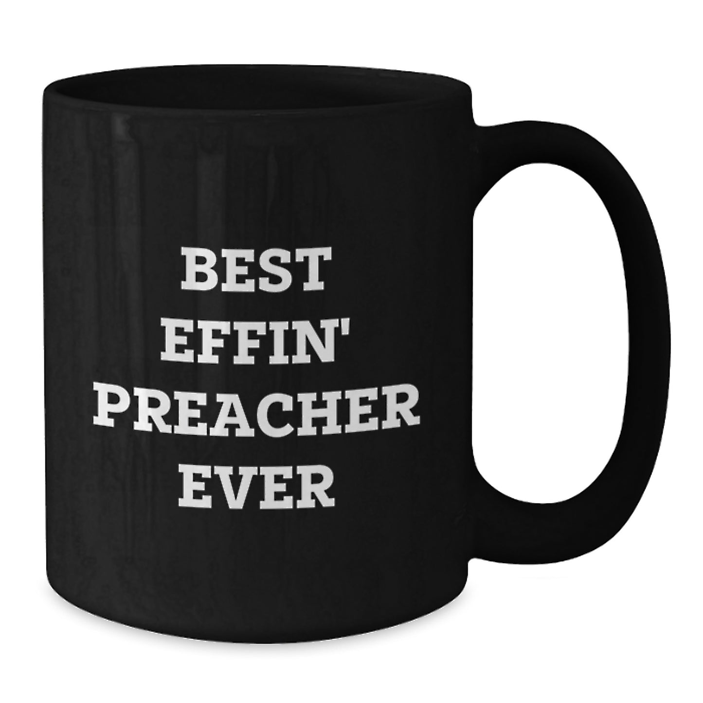 Funny Preacher Gifts for Men from Preacher Friends - Best Effin' Preacher Ever Inspirational Quote Black Coffee Mug for Graduation Unique Gifts - Additional