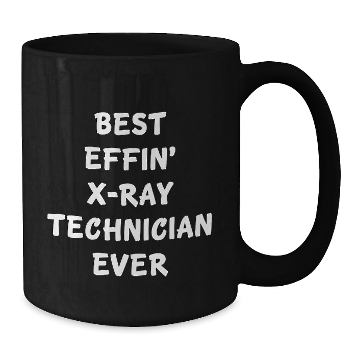 Funny Gifts from Friends for X-Ray Technician Men - Best Effin' X-ray Technician Ever - Additional