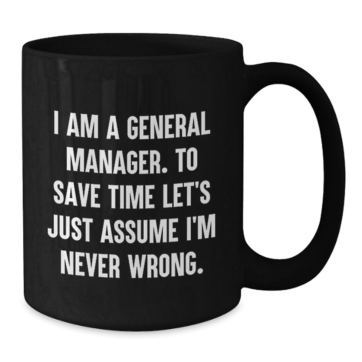 Funny Gift for General Manager - Black Coffee Mug - Birthday Unique Gifts for Men from Family - Additional
