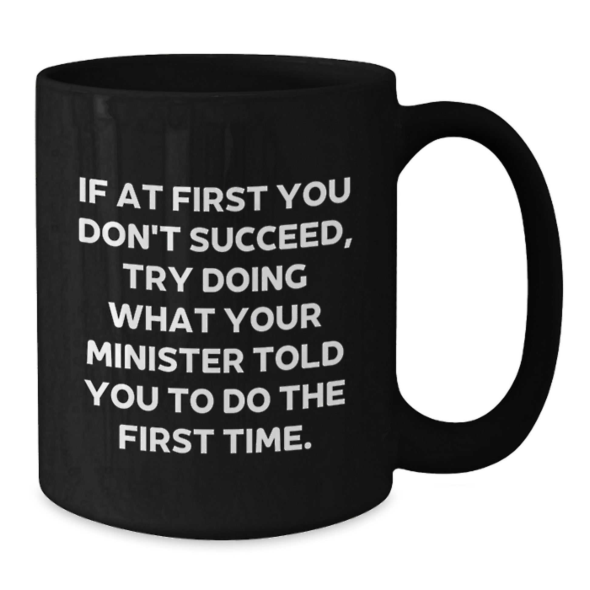 Funny Minister Quotes Black Coffee Mug Gifts from Friends for Graduation Day, Inspirational Gift for Minister, Humorous Minister Mug - Additional