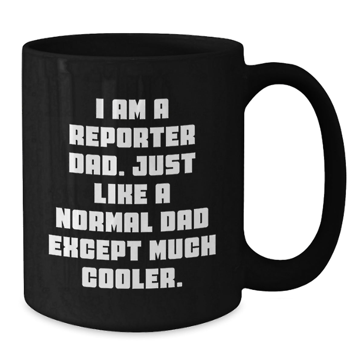 Funny Reporter Dad Black Coffee Mugs Gifts from Family Friends Valentine's Unique - Additional