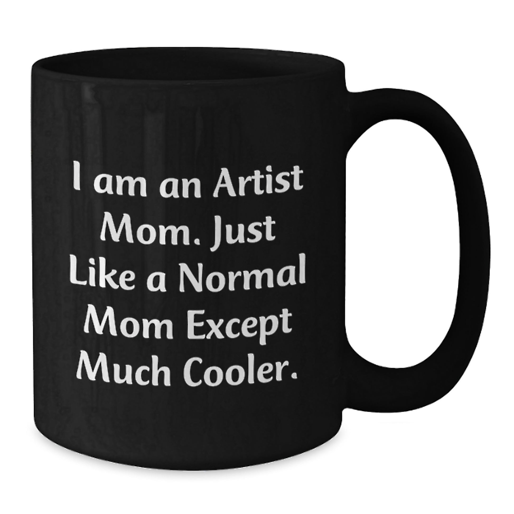 Artist Gifts, Funny Black Coffee Mugs for Mom, I Am An Artist Mom Gifts from Family, Gifts for Artist Mothers, Graduation Unique Gifts - Additional