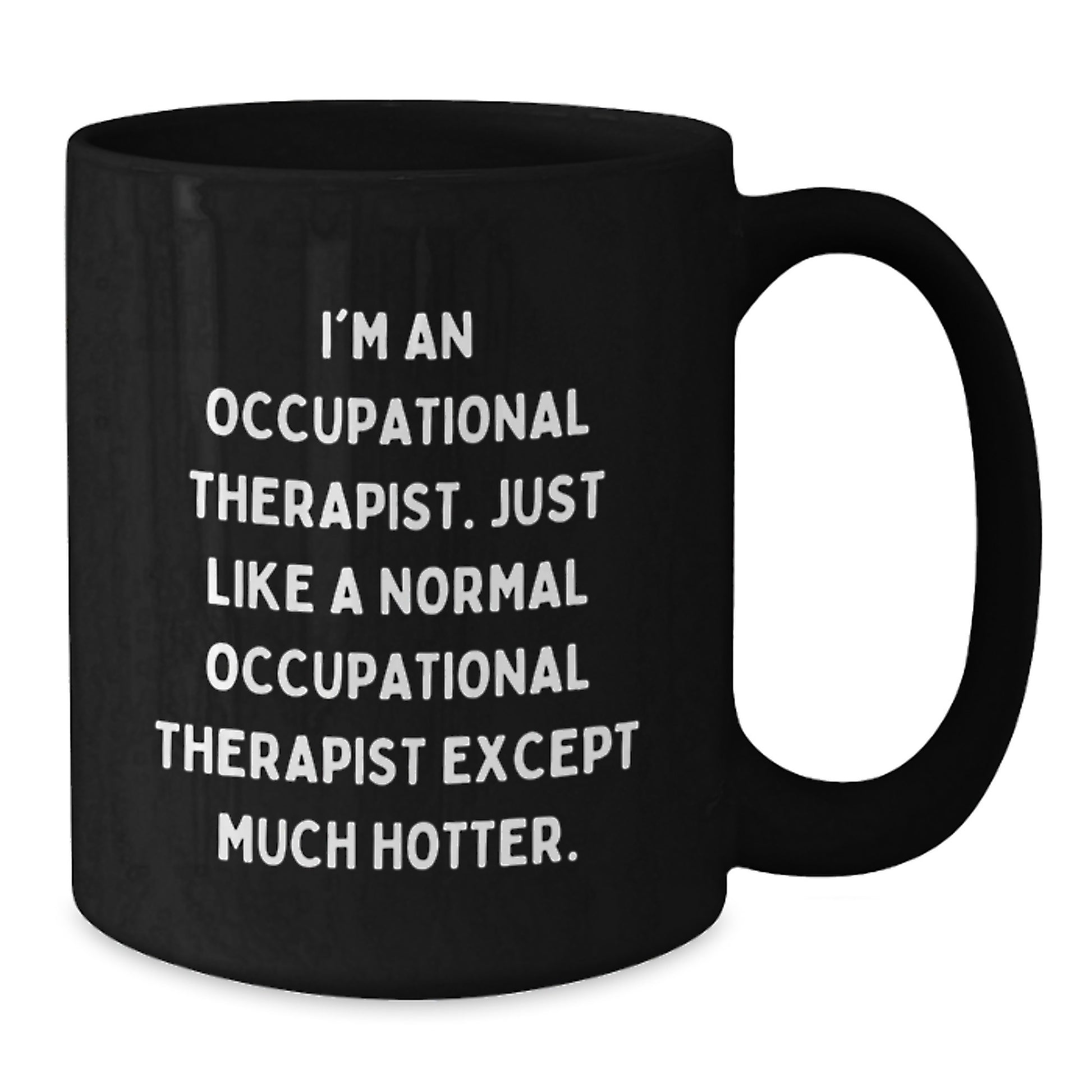 Funny Occupational Therapist Gifts for Her, Black Coffee Mug with Cute Quote from Occupational Therapist, Gifts from Men to Women Coworkers - Additional