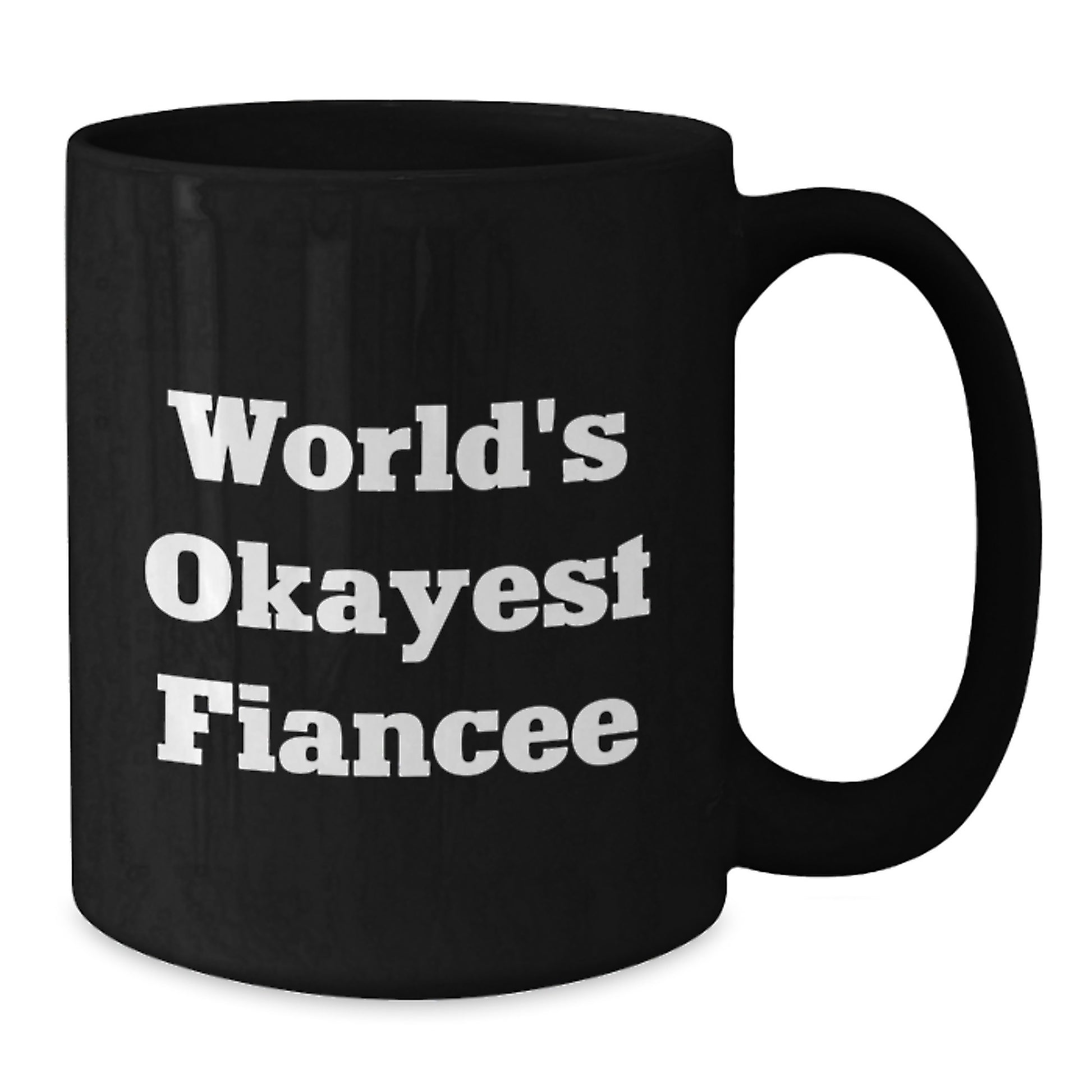 Funny Fiancee Gifts from Men, Unique Birthday Unique Gifts for Fiancee, World's Okayest Fiancee Black Coffee Mug - Additional