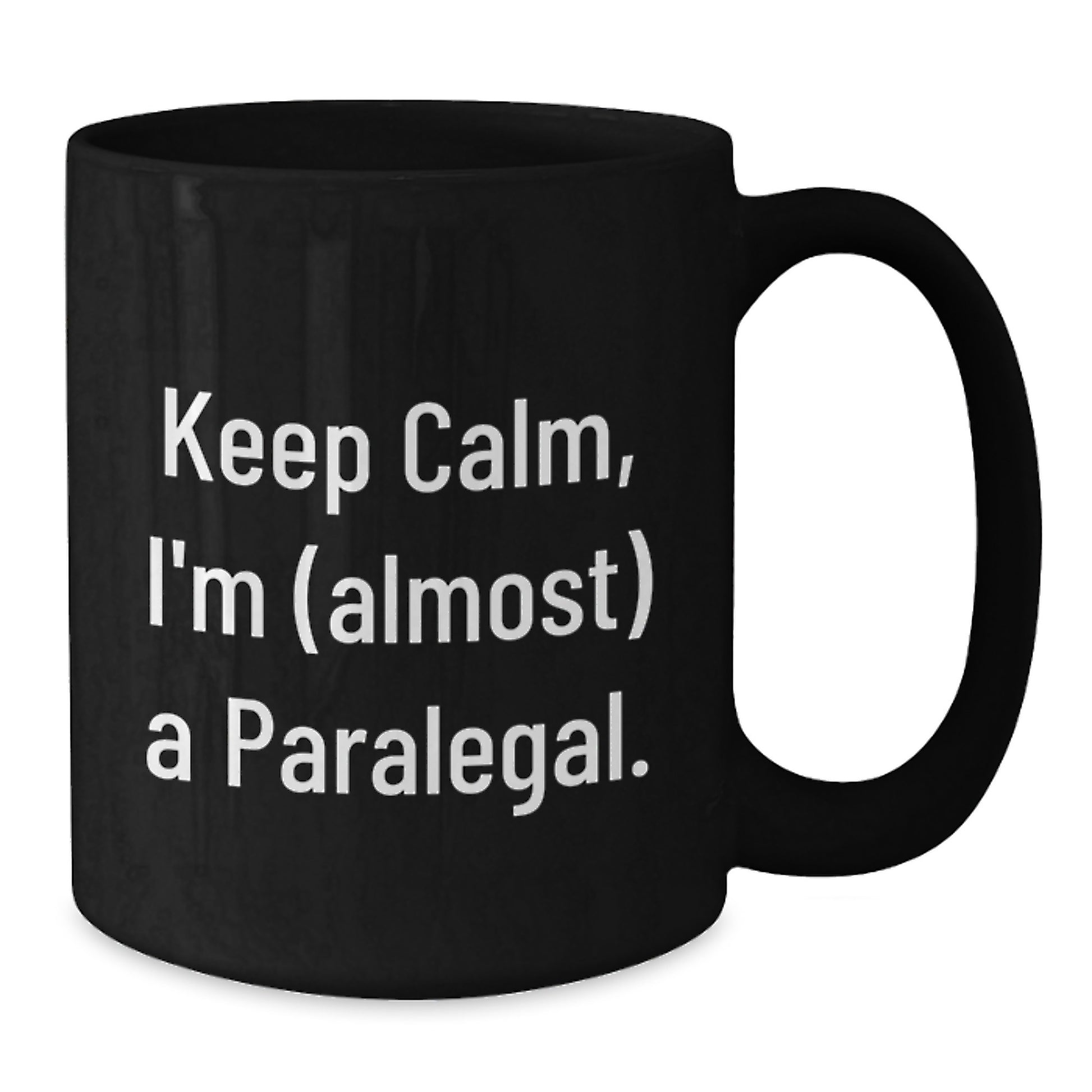 Funny Paralegal Gifts from Friends for Graduation Unique Black Coffee Mug Keep Calm I'm (almost) A Paralegal. - Additional