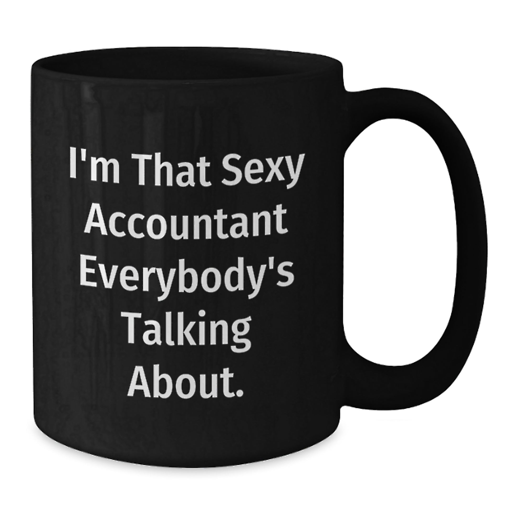 Unique Gifts for Accountant Friends from Men, Funny Black Coffee Mugs with I'm That Sexy Accountant Everybody's Talking About Quote, Birthday Unique Gifts - Additional