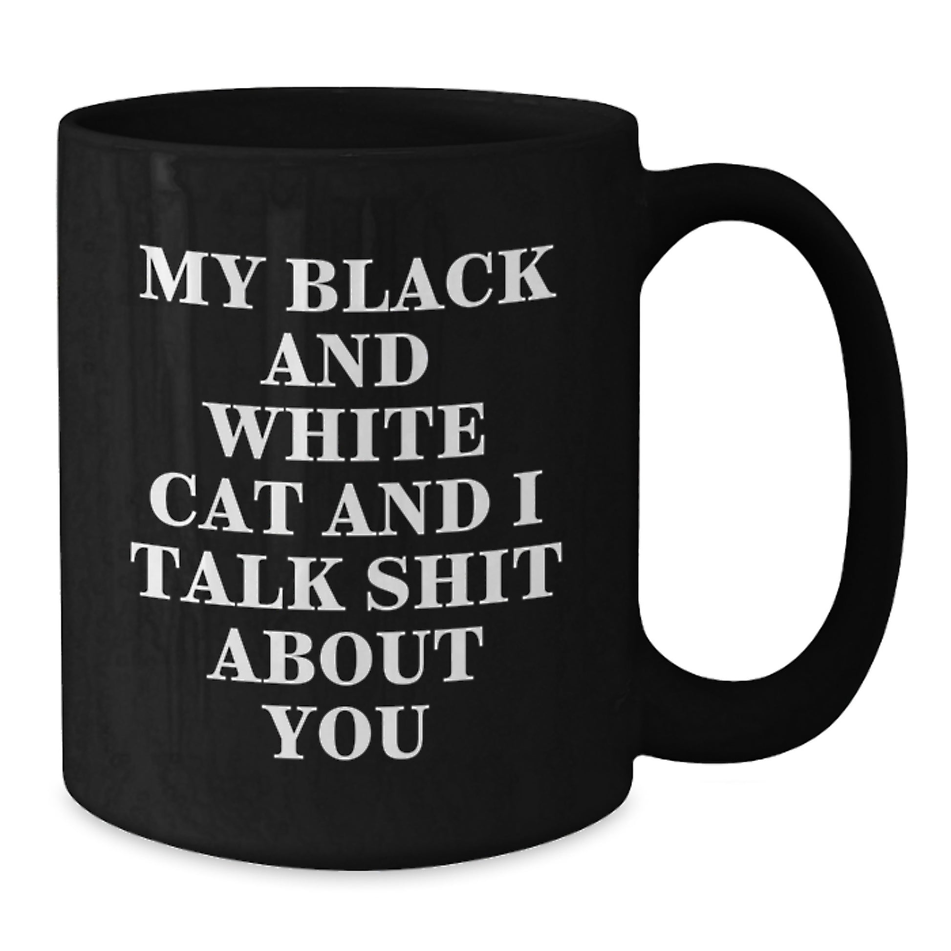Funny Black and White Cat Quotes Gifts for Black Coffee Mug Lovers, Gift Ideas from Family Friends for Mom on Mother's Day - Additional