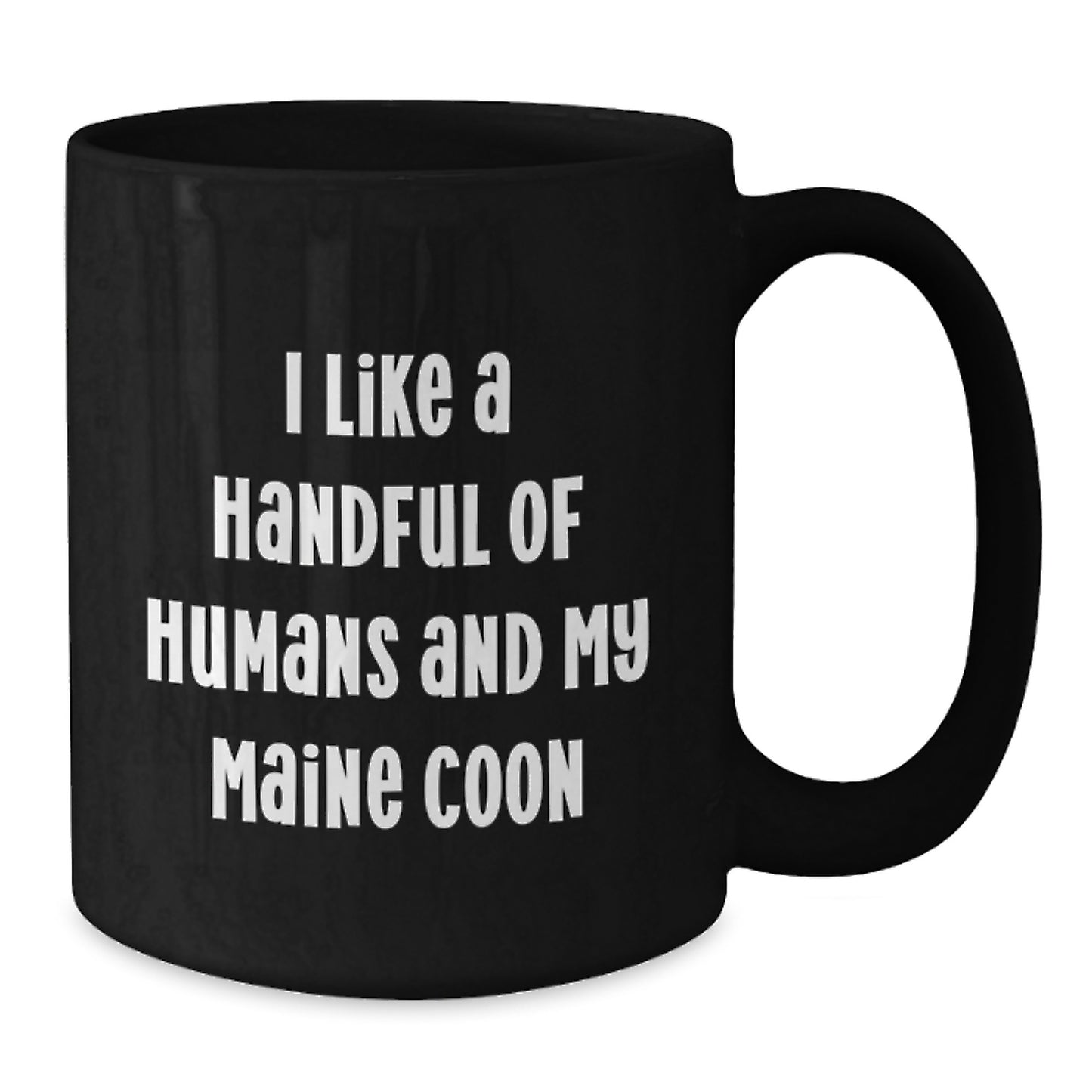 Gifts for Maine Coon Cat Lovers, Funny Coffee Mugs for Cat Enthusiasts, I Like A Handful Of Humans And My Maine Coon Black Birthday Mug - Additional