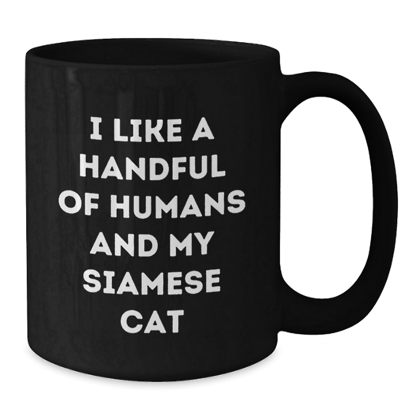 Funny Siamese Cat Gifts from Friends, Unique Birthday Mugs for Siamese Cat Lovers, Black Coffee Mug with I Like A Handful Of Humans And My Siamese Cat Quote, Gifts for Men - Additional