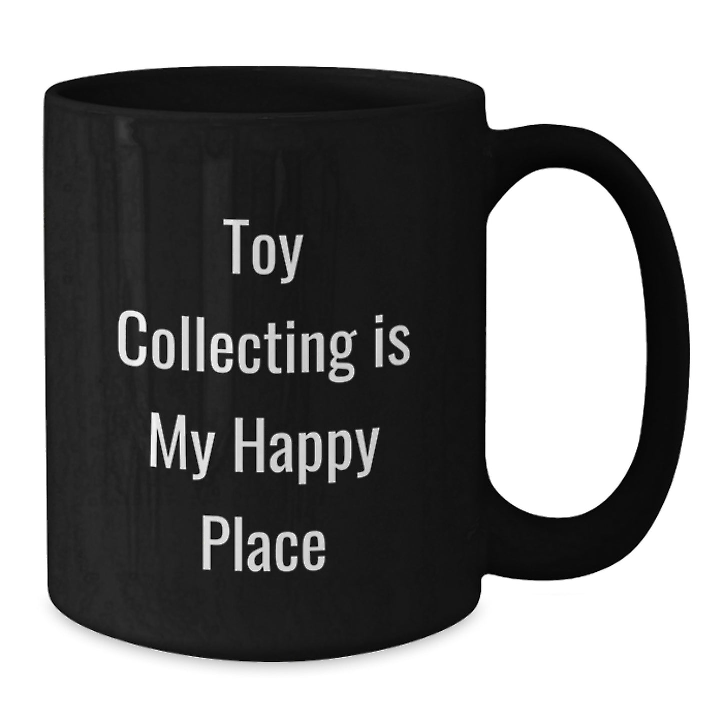 Funny Toy Collecting Birthday Unique Gift for Toy Collecting Enthusiasts, Black Coffee Mug with Inspirational Quote, Gifts from Friends, Family and Coworkers - Additional