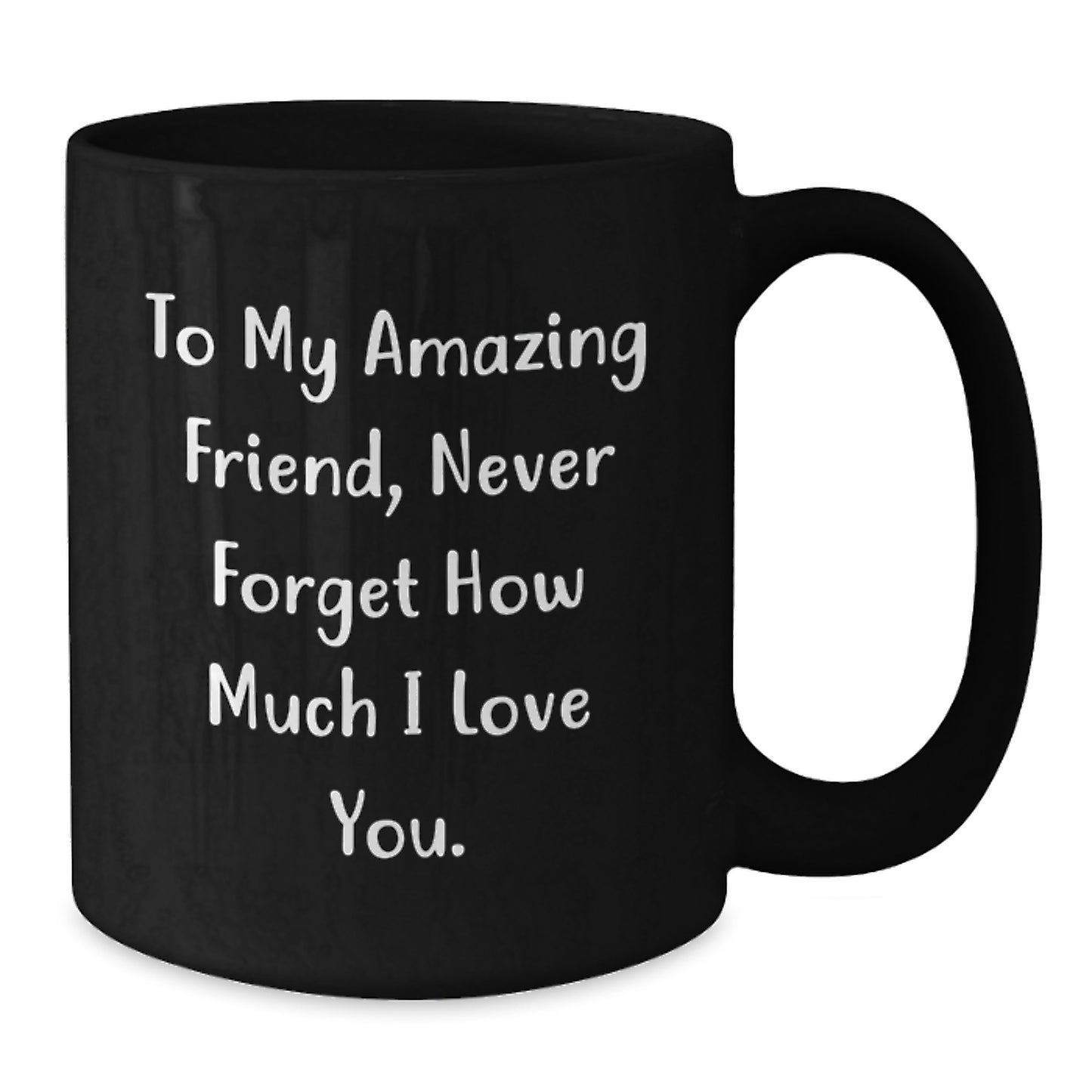 Funny Friend Gifts from Men Women Coworkers Family - To My Amazing 'Friend' Birthday Unique Mug - Additional