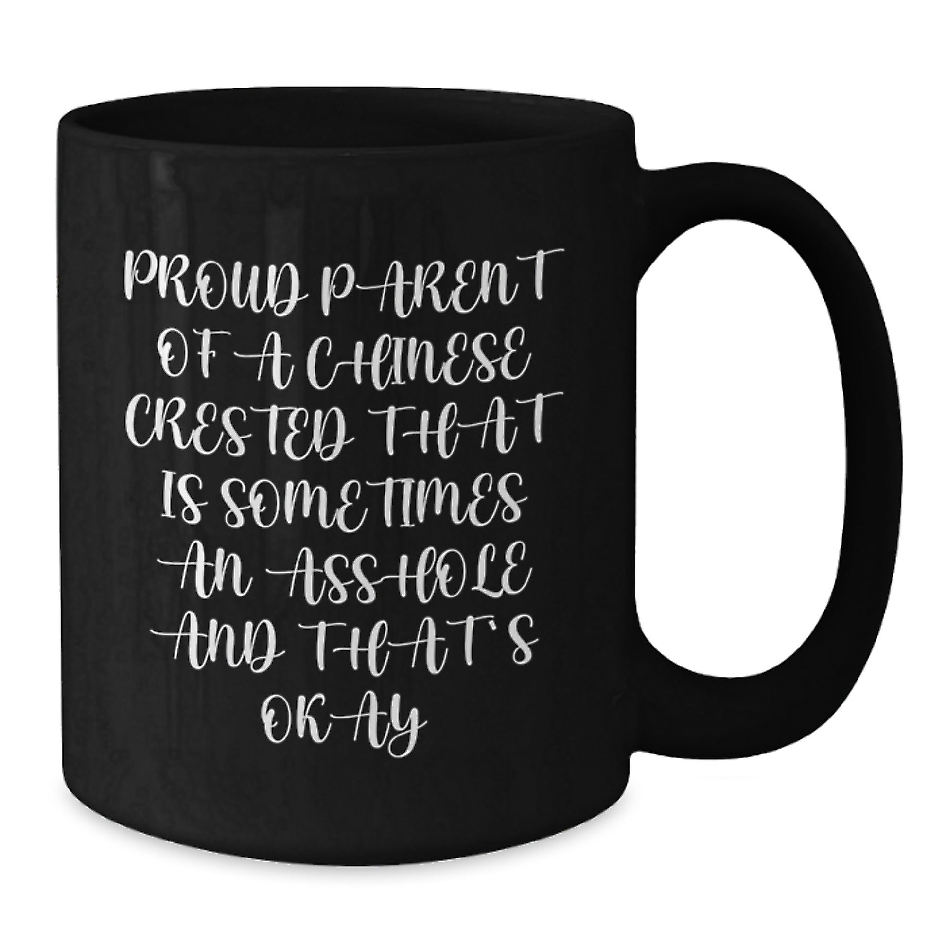 Funny Chinese Crested Dog Gifts, Black Coffee Mug for Mom, Proud Parent Quote - Gifts from Friends and Family, Perfect Mother's Day Unique - Additional