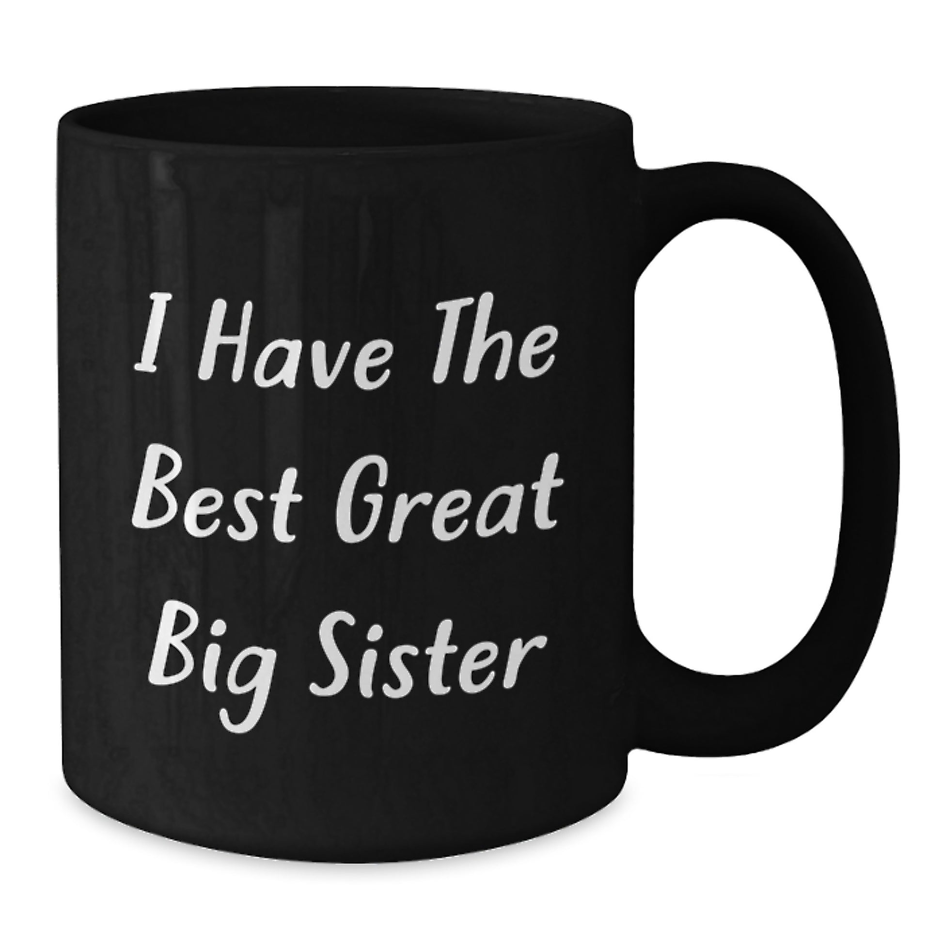 Funny Big Sister Gifts from Family for Great Big Sister Who Has It All Graduation Unique Mugs - Additional