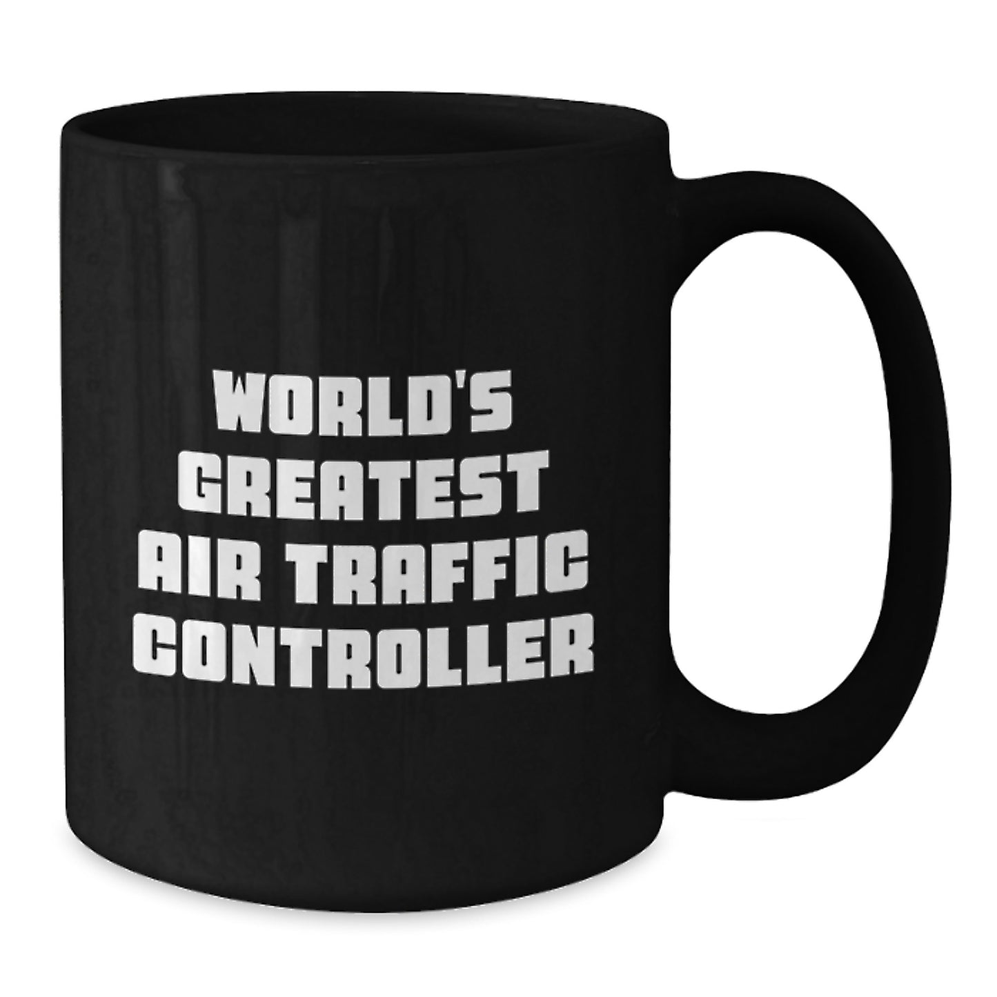 Funny Air Traffic Controller Quotes Gifts from Friends for World's Greatest Air Traffic Controller Black Coffee Mug Graduation Unique - Additional
