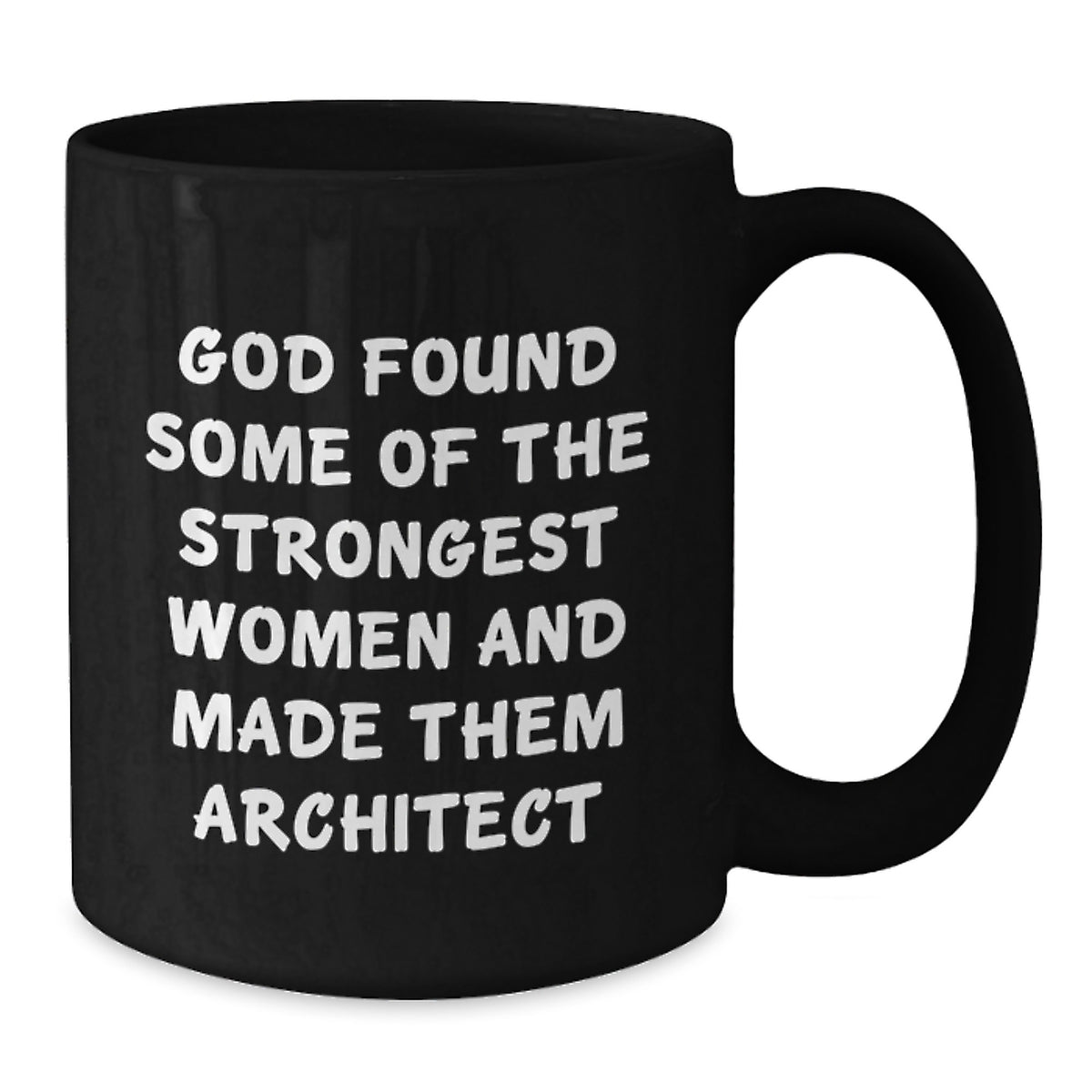 Funny Quote Black Coffee Mugs, Gifts from Friends for Architect Women, Unique Birthday Unique Gifts - Additional