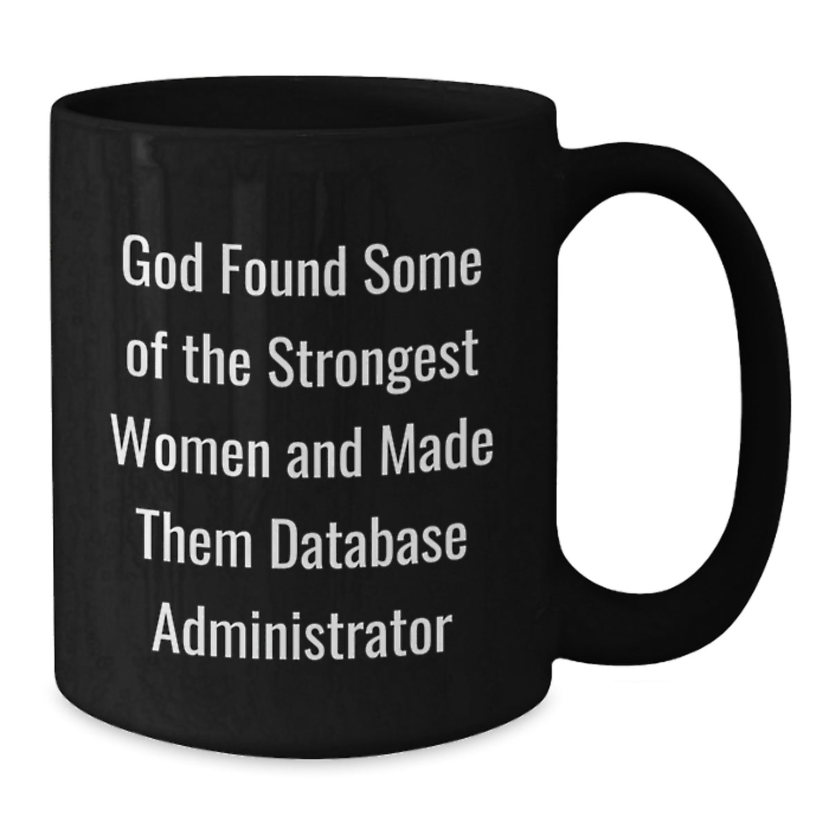 Funny Inspirational Database Administrator Gifts from Friends - Black Coffee Mug - Additional