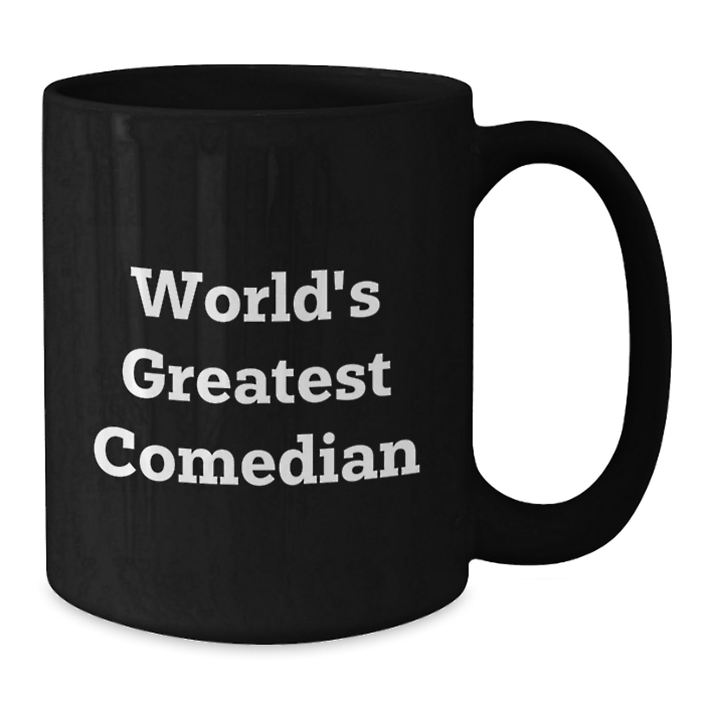 Gifts from Friends for World's Greatest Comedian Funny Quotes Black Coffee Mug, Comedian Unique Gifts for Mom on Mother's Day - Additional