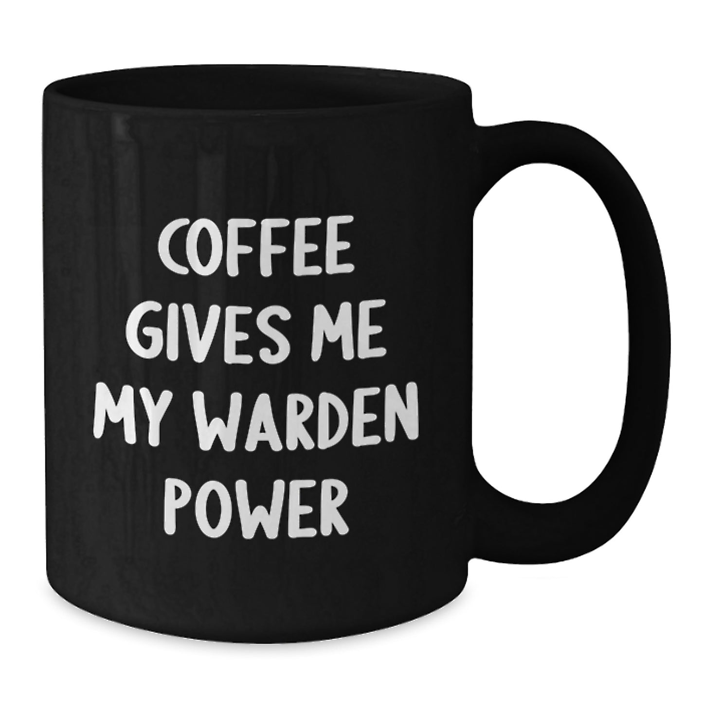 Funny Warden Gifts from Mom, Graduation Unique Gifts for Warden Lover, Black Coffee Mug with 'Coffee Gives Me My Warden Power' - Additional