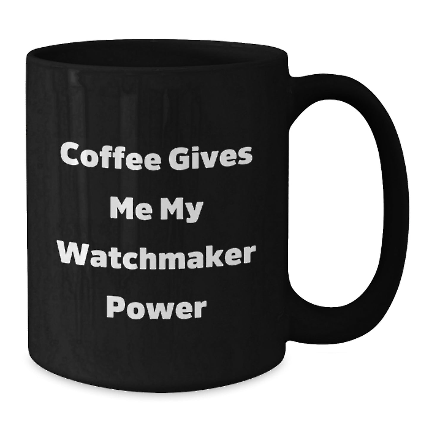 Watchmaker Enthusiast Gifts Funny Quote Black Coffee Mug for Watchmaker Men Graduation Unique Gifts from Friends Family - Additional