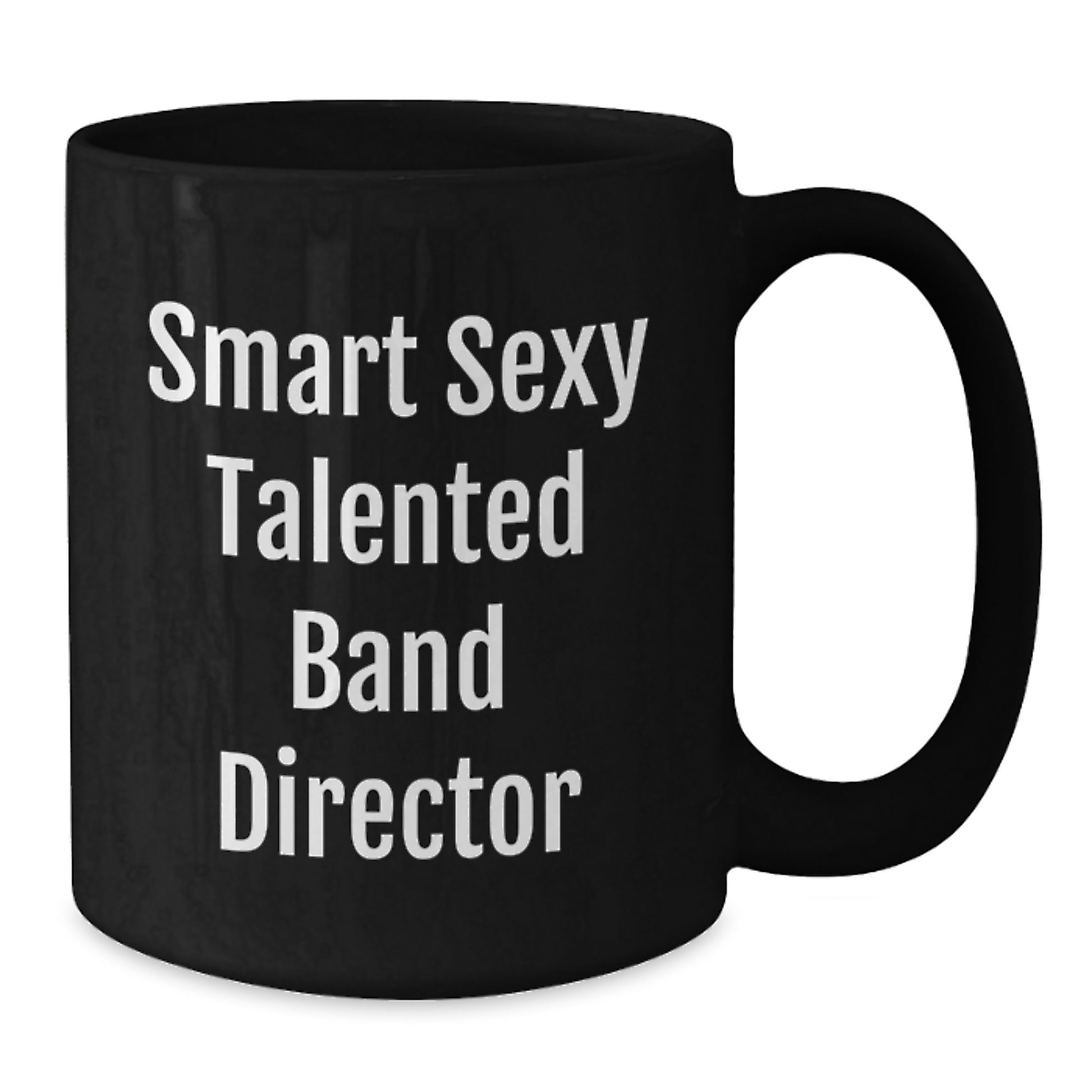 Funny Band Director Gifts from Friends, Unique Graduation Unique Gifts for Band Director, Smart Sexy Talented Quote on Black Coffee Mug - Additional