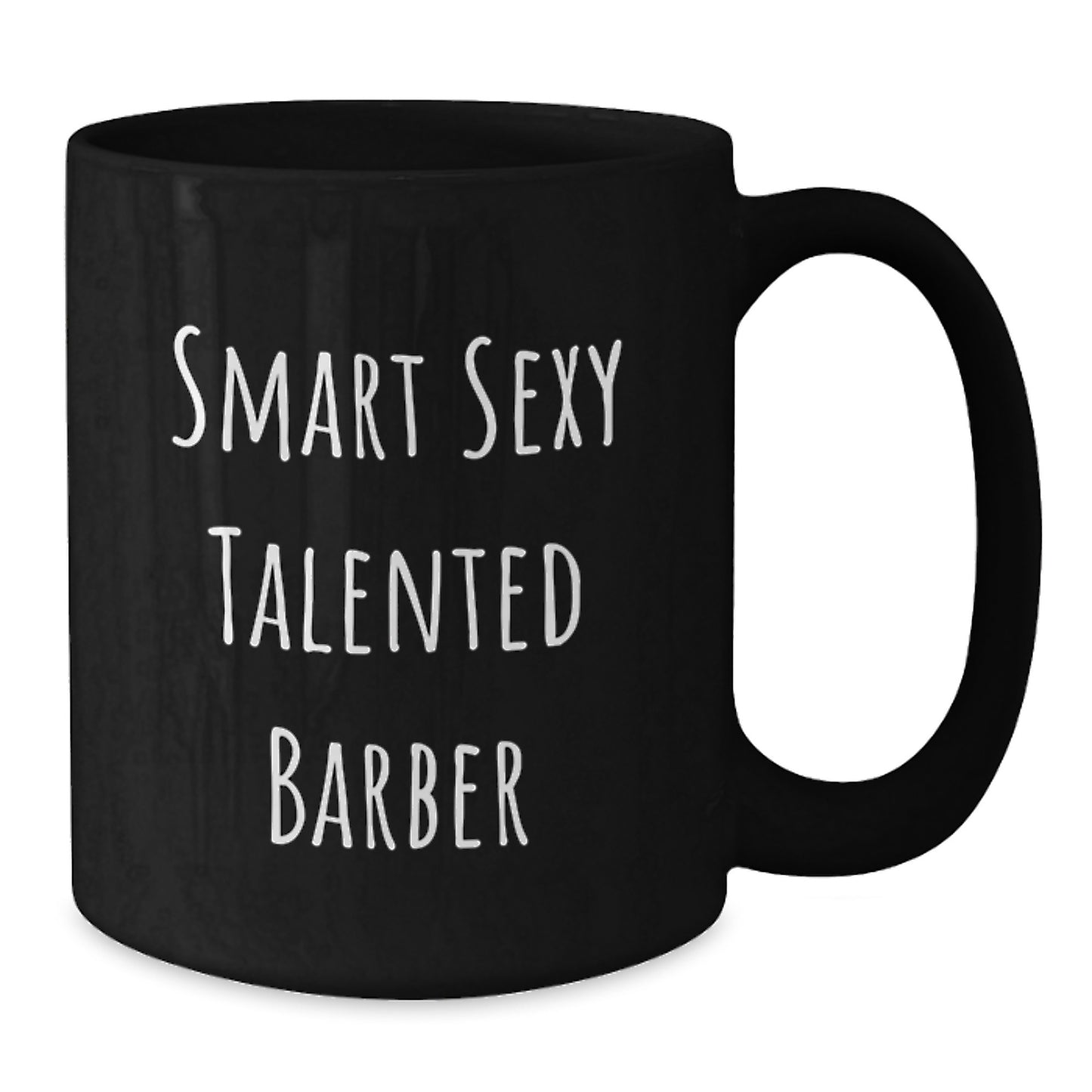 Funny Inspirational Gifts from Family to Smart Sexy Talented Barber Graduation Unique Mugs - Additional