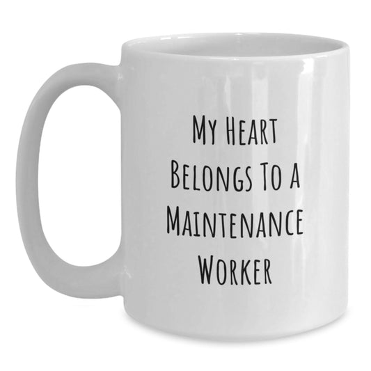 Funny Gifts from Men for Maintenance Worker, White Coffee Mug, 'My Heart Belongs To A Maintenance Worker' Quote, Unique Graduation Gifts - Main