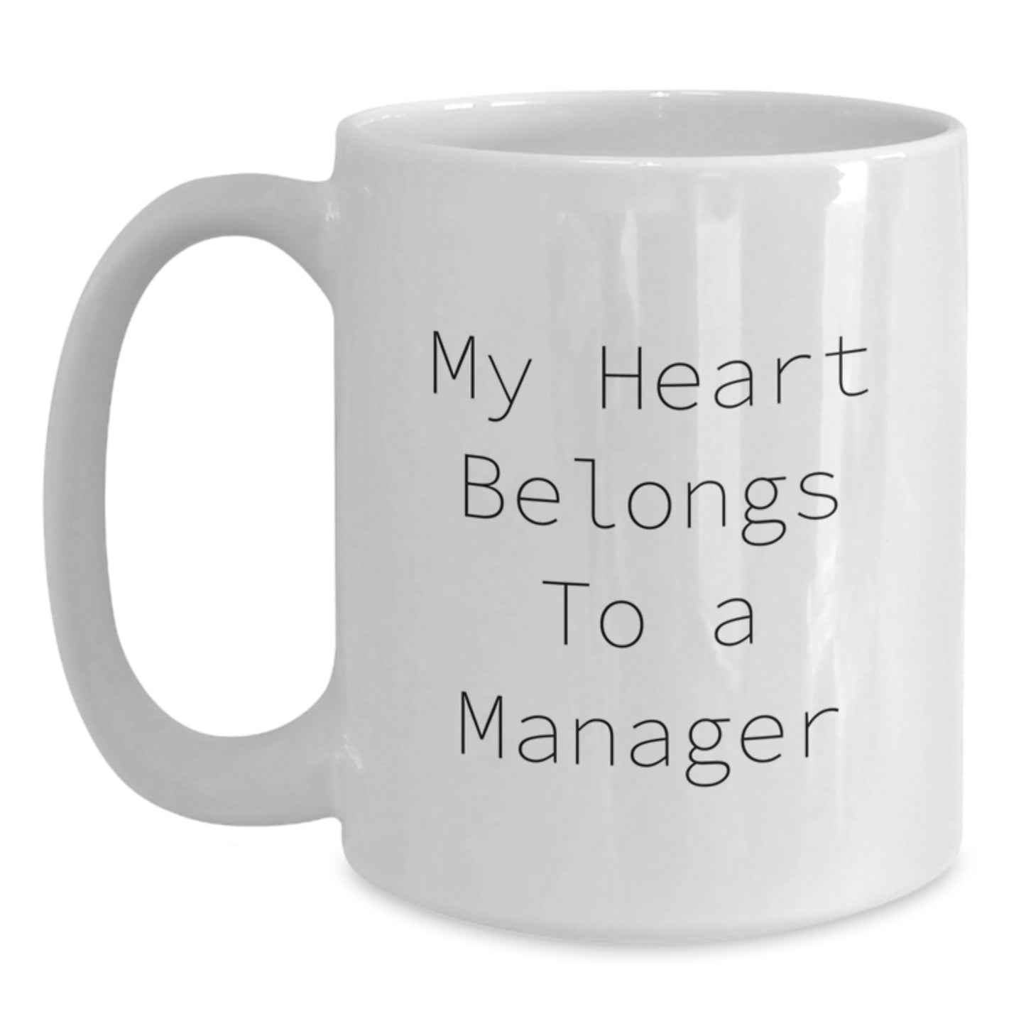 Funny Manager White Coffee Mug, Gifts from Friends to Manager, 'My Heart Belongs To A Manager' Quote, Graduation Unique Gifts for Men, Women, Coworkers, Family, Office Team Leaders - Main
