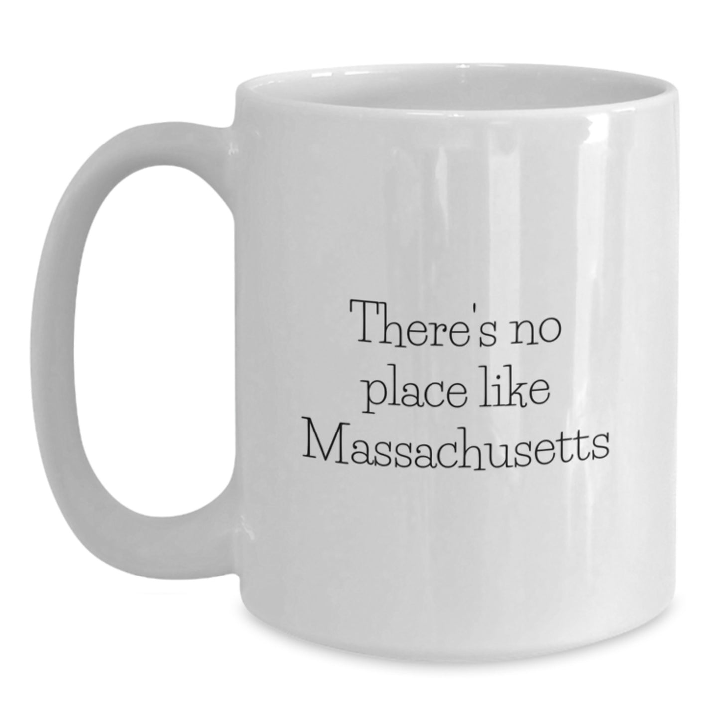 Massachusetts White Coffee Mug, Funny Quote 'There's No Place Like Massachusetts', Unique Graduation Gifts for Family Members, Friends, Coworkers from Massachusetts - Main
