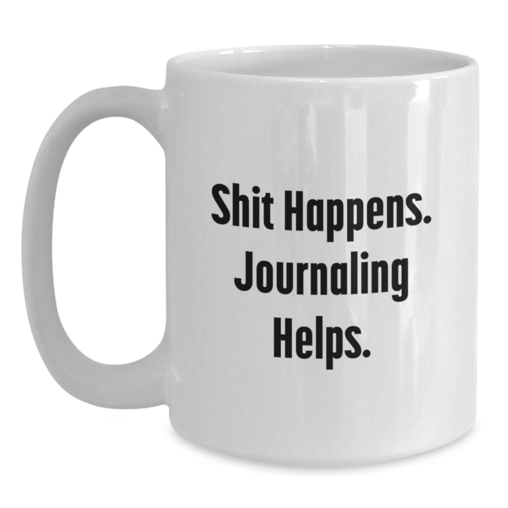 Funny Journaling Gifts from Friends for Graduation Unique White Coffee Mugs, Shit Happens. Journaling Helps. - Main