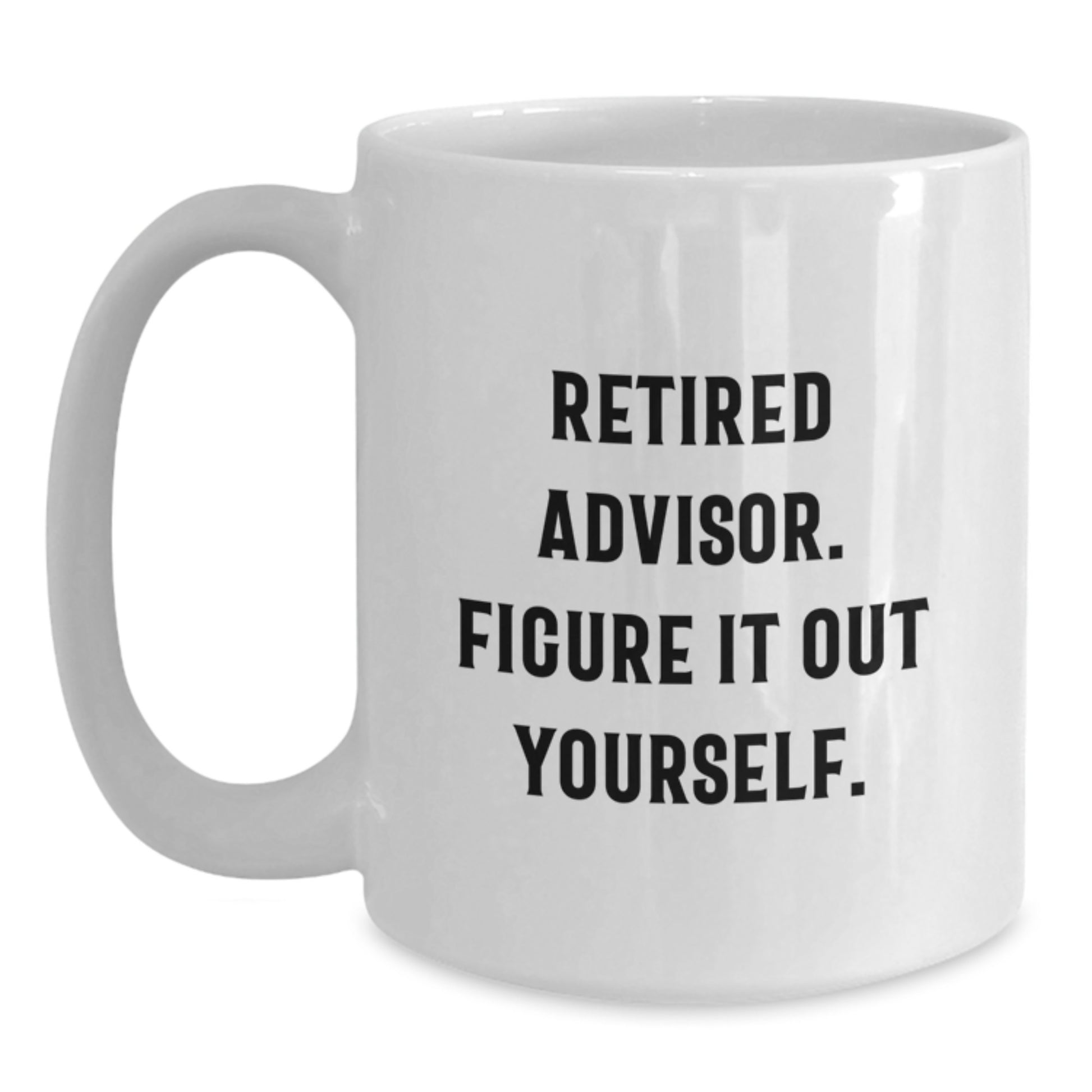 Funny Graduation Unique Gifts for Advisors from Friends White Coffee Mug - Main