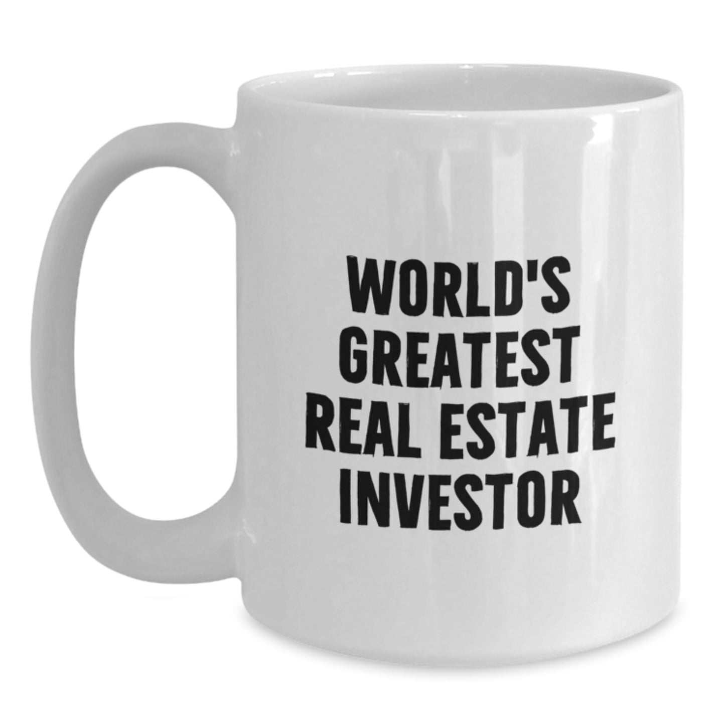 Real Estate Investor White Coffee Mug, Funny Quote Gifts from Friends to Graduation Unique Gifts for Real Estate Investor Men - Main