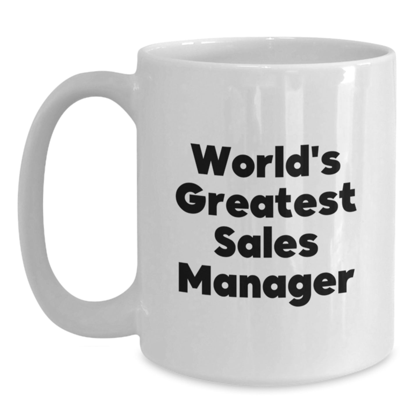 Funny World's Greatest Sales Manager Gifts for Sales Manager White Coffee Mug - Gifts from Family - Graduation Unique Gifts for Men Sales Manager - Main
