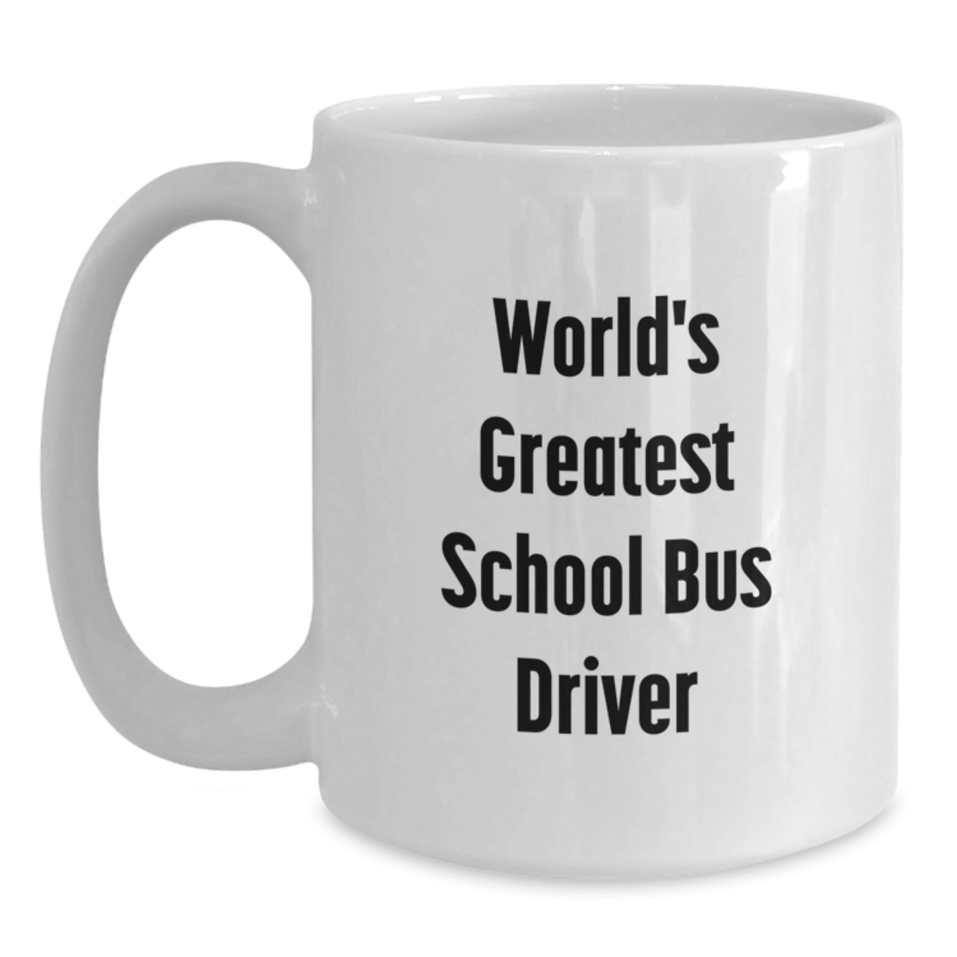 Birthday Gift for Roommates Mug World's Greatest School Bus Driver - Main