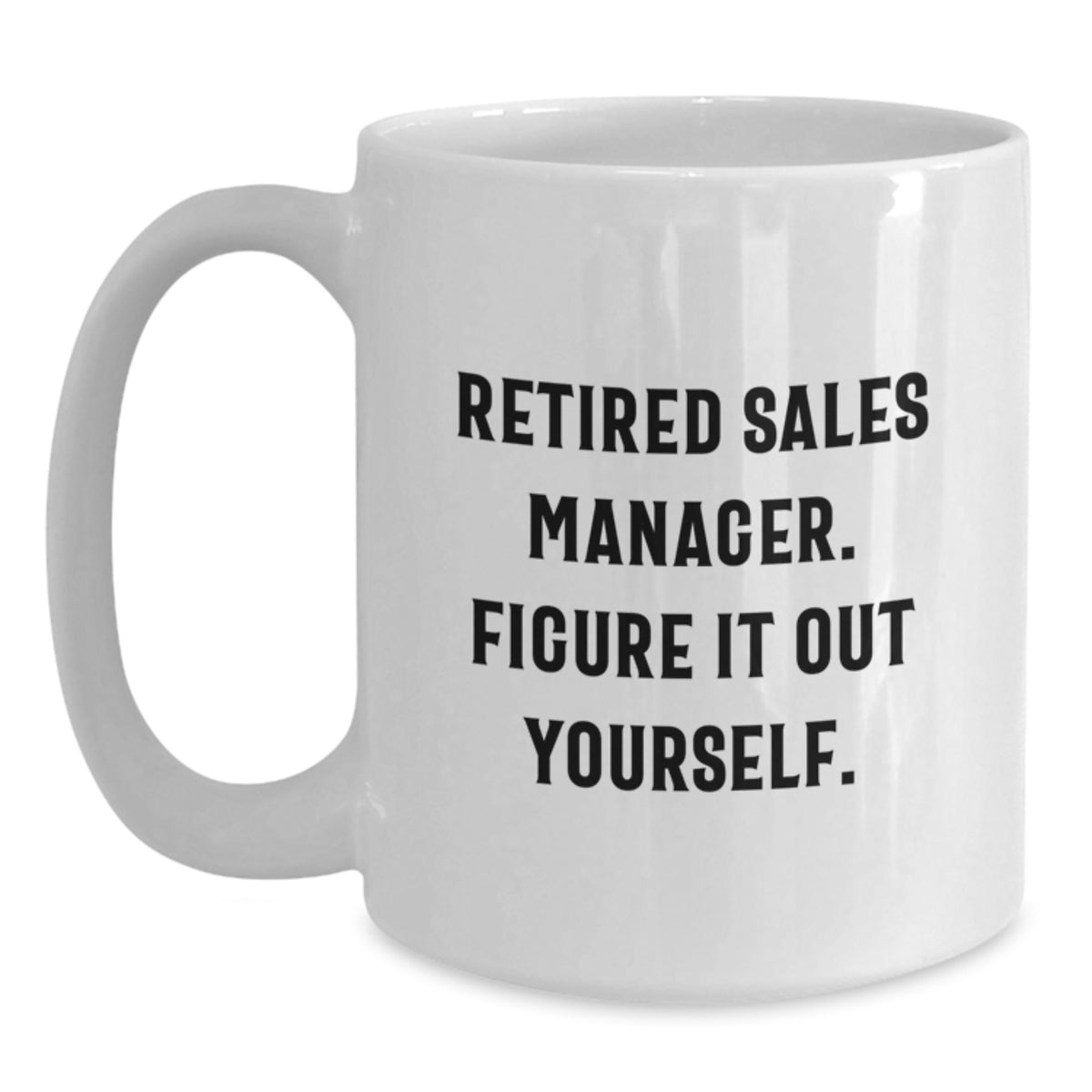 Funny Sales Manager Gifts for Men - White Coffee Mug - Birthday Unique Gifts from Friends to Sales Manager - Main