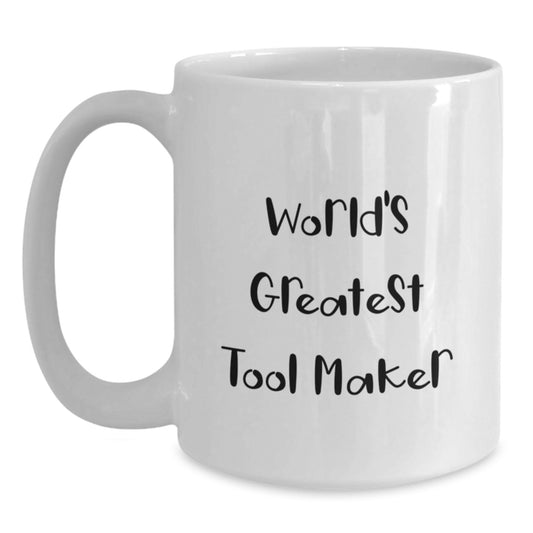 Funny Tool Maker Gifts from Men, Unique White Coffee Mug for Tool Maker Fathers on Father's Day - Main