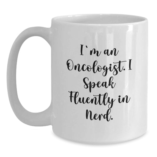 Funny Oncologist Gift for Men - White Coffee Mug - 'I Speak Fluently In genius' Quote from a Colleague, Friend or Family Member, Ideal Birthday Unique Gifts - Main