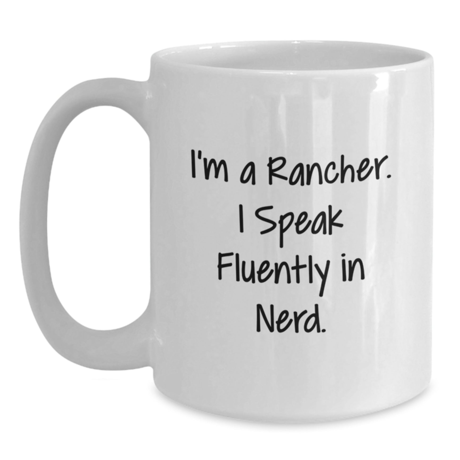 Funny Rancher Gifts for Men Graduation Unique White Coffee Mugs with I'm A Rancher. I Speak Fluently In genius. by Gifts from Family - Main