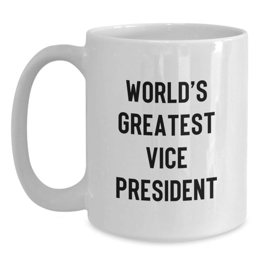 Funny Vice President Gifts from Friends, World's Greatest Vice President White Coffee Mug for Men, Unique Father's Day Unique Gift Ideas - Main