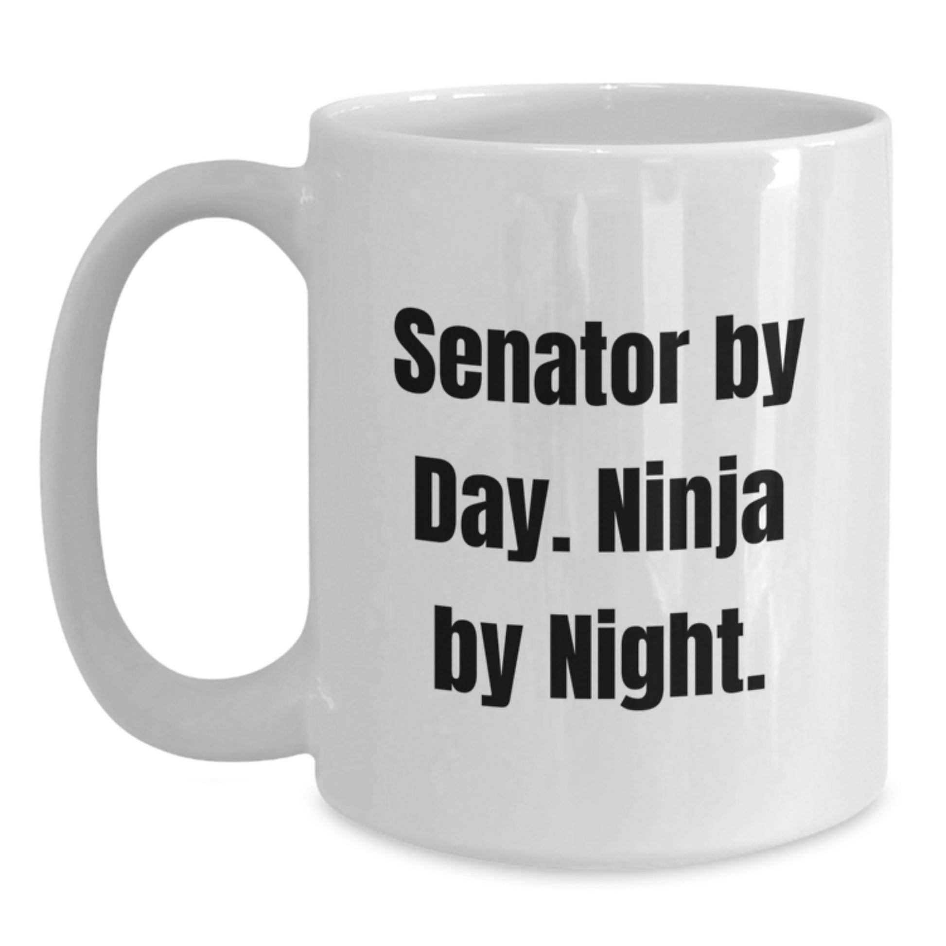 Funny Senator White Coffee Mug Gift for Senator By Day Ninja By Night Graduation Unique Gifts from Friends Family - Main