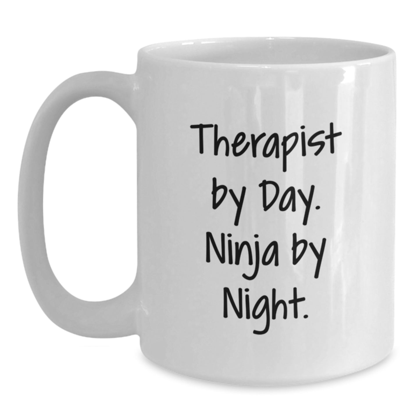 Unique Gifts from Friends to Therapist Graduation Unique Mugs - Therapist By Day. Ninja By Night. White Coffee Mug - Main