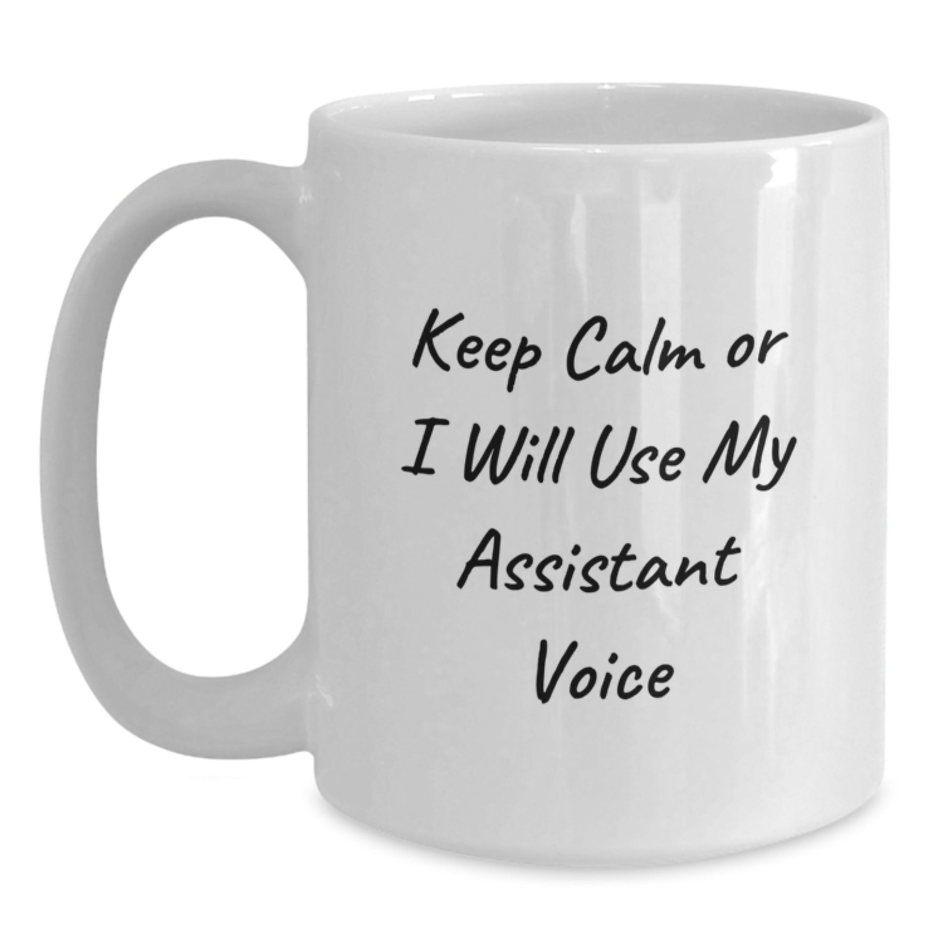 Funny Assistant Gifts for Men, Unique White Coffee Mug with 'Keep Calm Or I Will Use My Assistant Voice', Ideal Gift for Graduation Day from Friends - Main