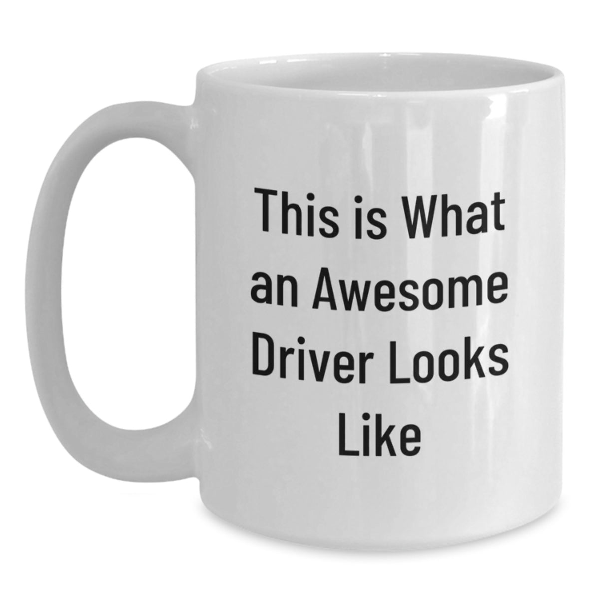 Funny Driver Gifts - 'This Is What An Awesome Driver Looks Like' White Coffee Mug for Him - Main