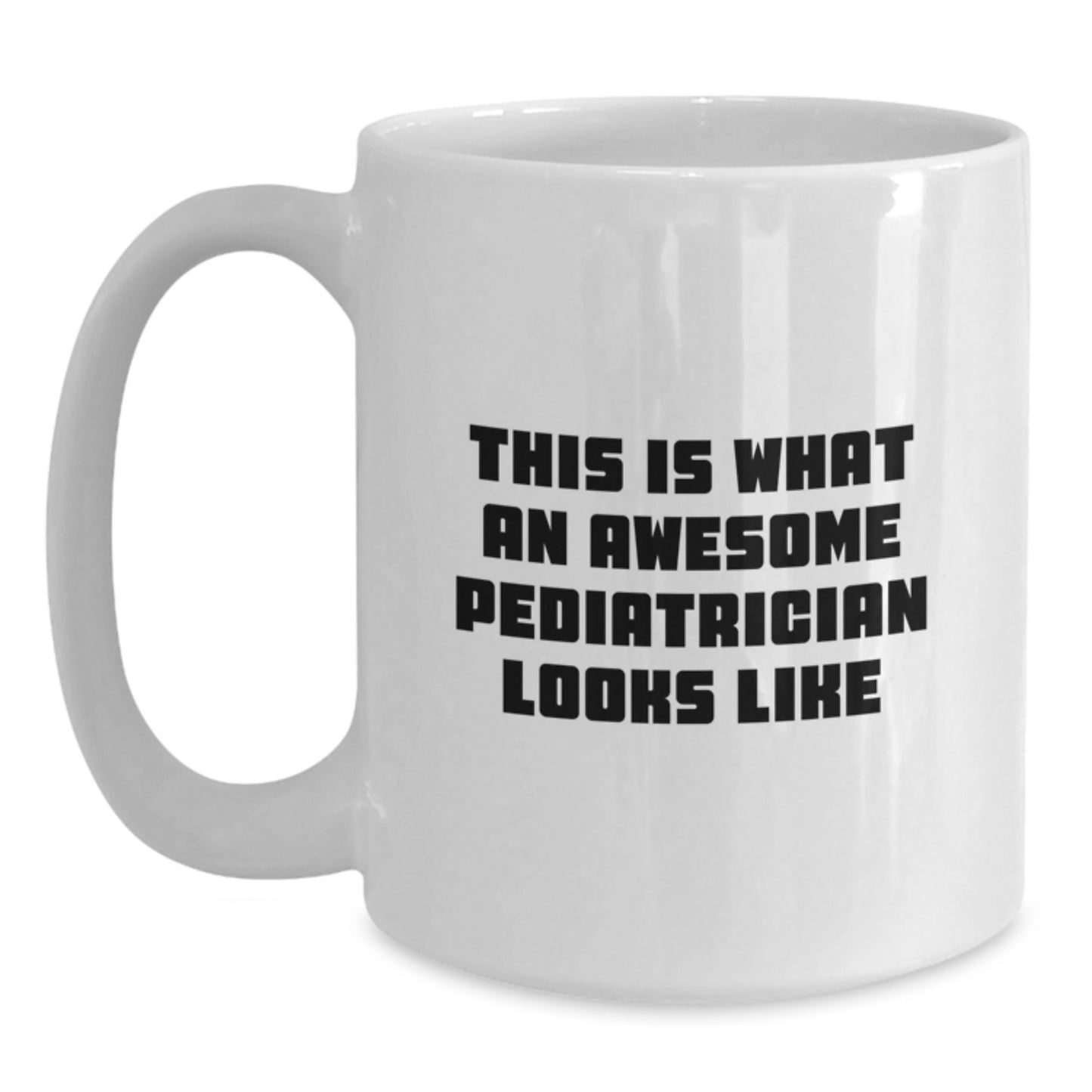 Funny Pediatrician Gifts for Men from Family, White Coffee Mug, This 'Is What An Awesome Pediatrician Looks Like' Inspirational Quote, Graduation Unique Gifts - Main