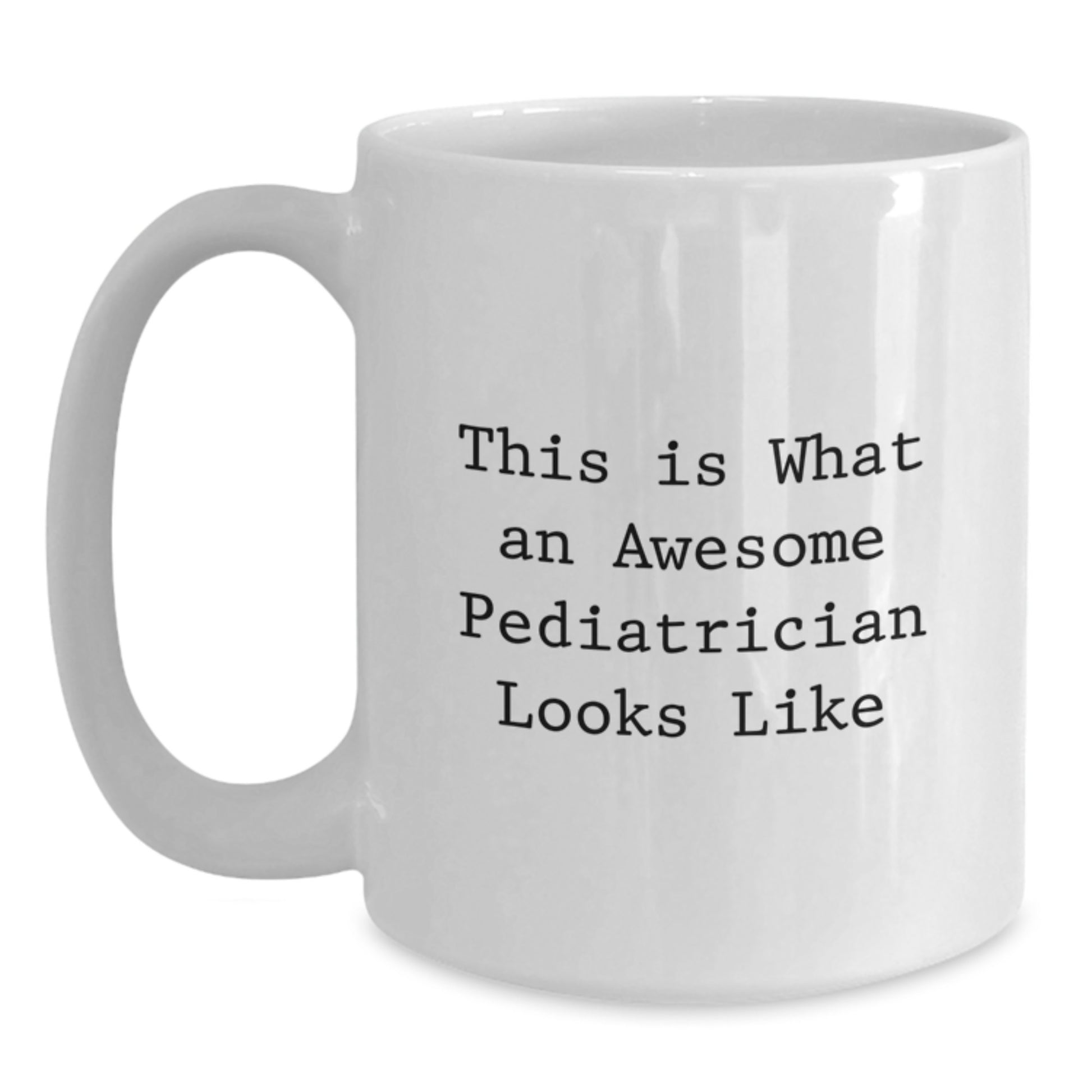 Funny Gifts from Family to Pediatrician Men Graduation Unique Ceramic White Coffee Mugs This Is What An Awesome Pediatrician Looks Like - Main