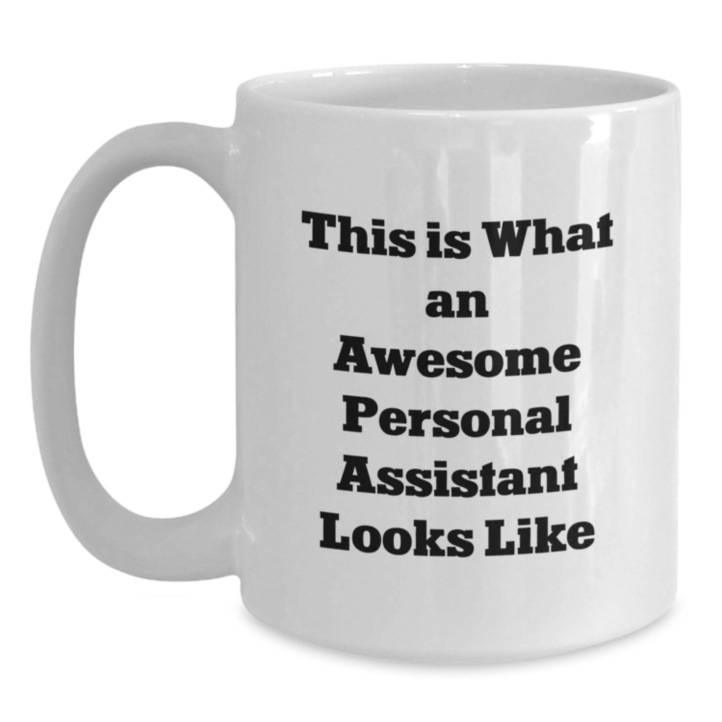 Funny Personal Assistant Gifts for Him or Her - White Coffee Mug - This 'Awesome Personal Assistant' Mug is Perfect for Graduation Unique Gifts from Friends, Family, or Coworkers - Main