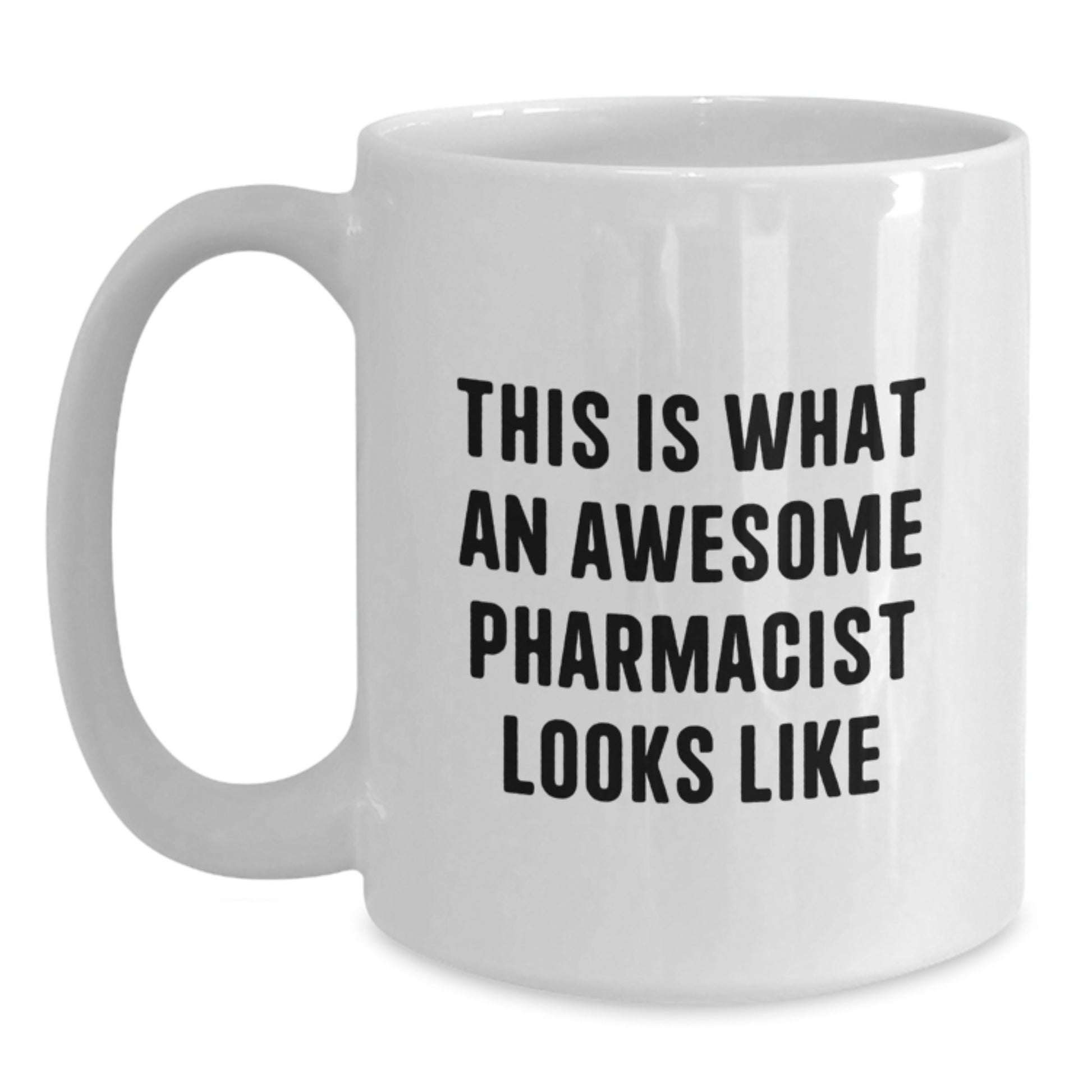 Funny Quotes for Pharmacist Graduation Unique Gifts from Friends and Family - White Coffee Mug for Awesome Pharmacist - This Is What An Awesome Pharmacist Looks Like - Main