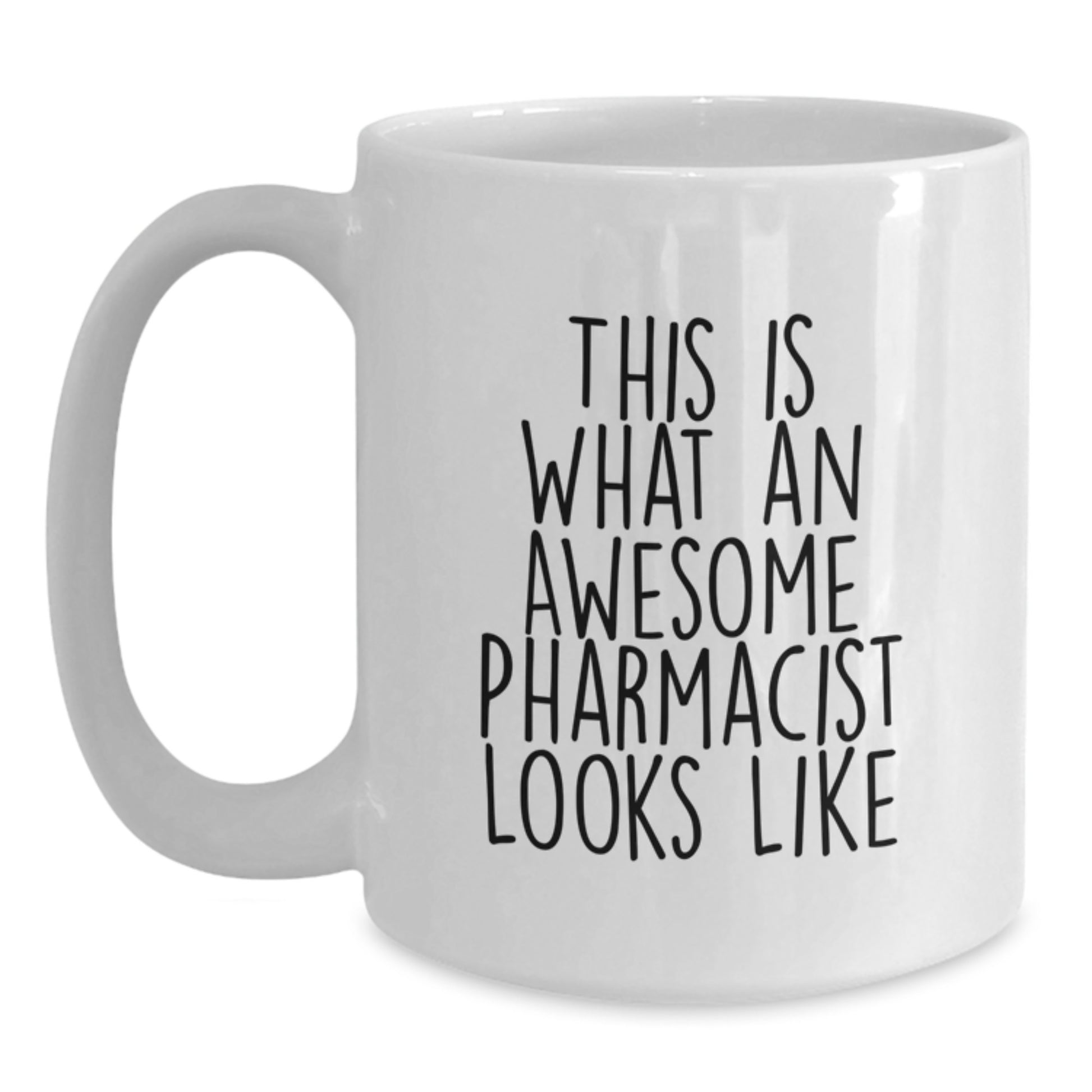Funny Pharmacist Gifts from Friends - This Is What An Awesome Pharmacist Looks Like White Coffee Mug for Graduation Unique Gifts - Main