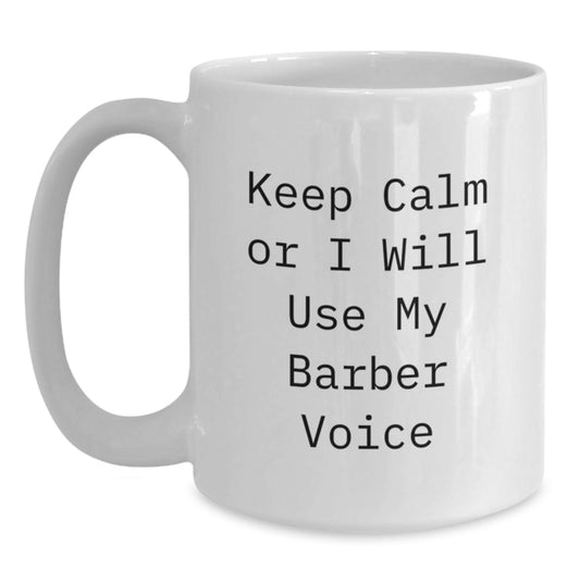Funny Barber Gifts for Him, Men, Dad from Family, Unique White Coffee Mug on Mother's Day - Main