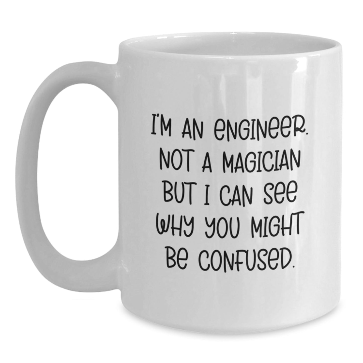 Funny Engineer Gifts for Him from Friends, White Coffee Mug for Graduation Unique Gifts, Not A Magician But I Can See Why You Might Be Confused - Main